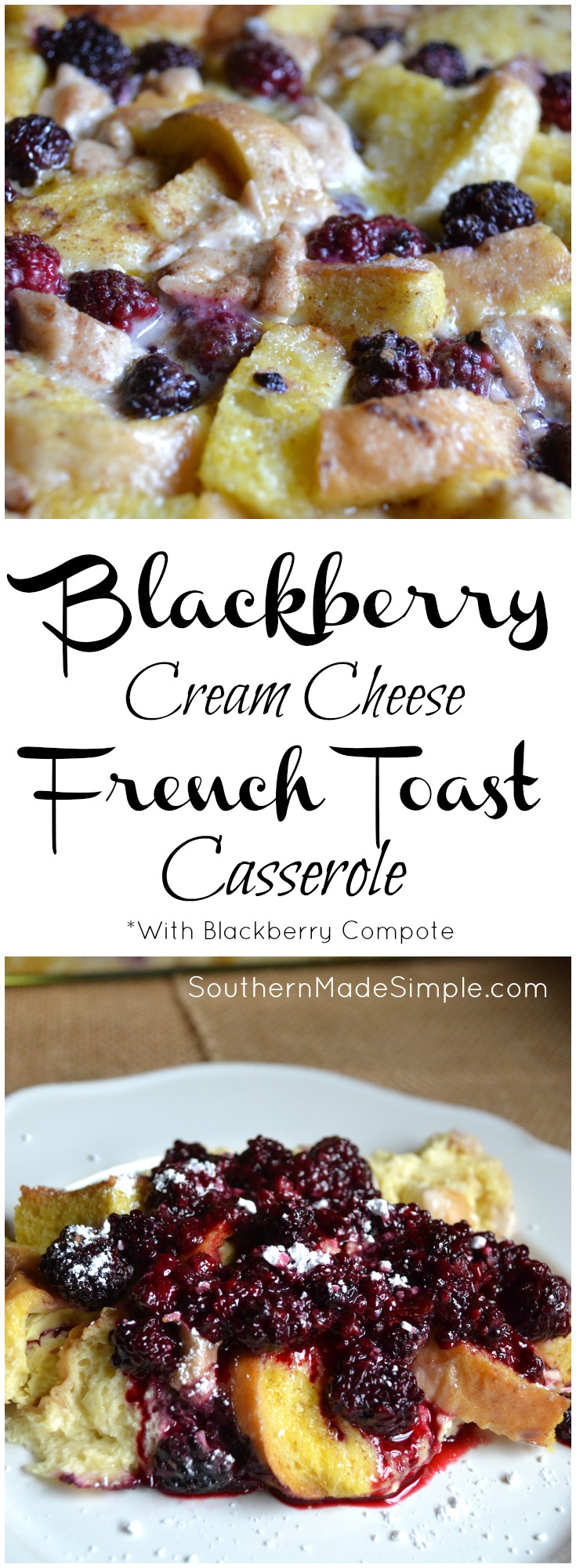 Blackberry Cream Cheese French Toast Casserole with Blackberry Compote - So delicious and easy to prepare! 