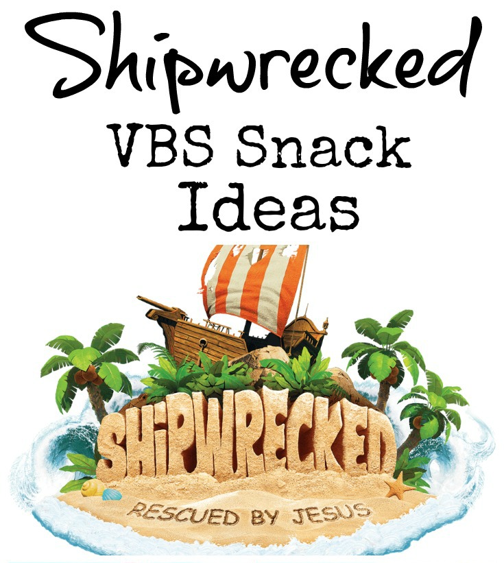 Shipwrecked VBS Snack Ideas